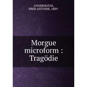  Morgue microform  TragÃ¶die FRED ANTOINE, 1889 