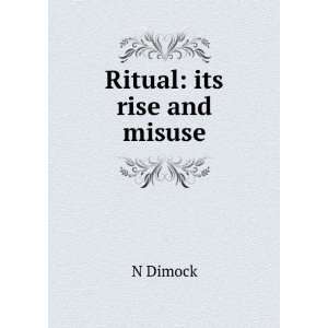  Ritual its rise and misuse N Dimock Books