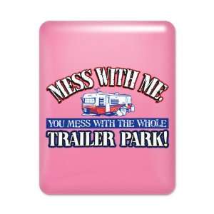  iPad Case Hot Pink Mess With Me You Mess With the Whole 