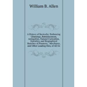   Merchants, and Other Leading Men, of All Oc William B. Allen Books
