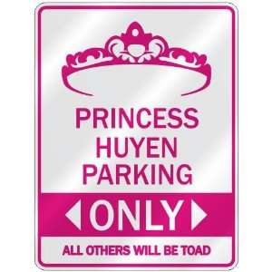   PRINCESS HUYEN PARKING ONLY  PARKING SIGN: Home 