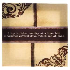 try to take one day at a time, but sometimes several days attack me 