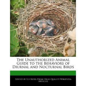  The Unauthorized Animal Guide to the Behaviors of Diurnal 