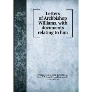  Letters of Archbishop Williams, with documents relating to him 