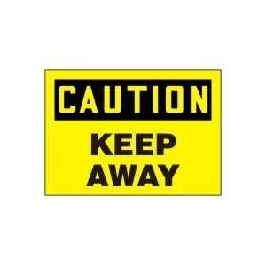  CAUTION Keep Away 10 x 14 Adhesive Dura Vinyl Sign