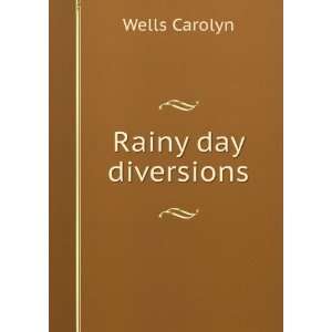  Rainy day diversions, Carolyn Wells Books