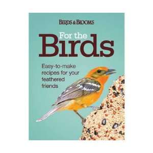   Recipes For Your Feathered Friends Contains 50 Recipes: Patio, Lawn