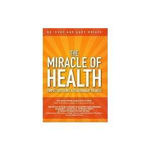  Miracle of Health Simple Solutions, Extrordinary Results 