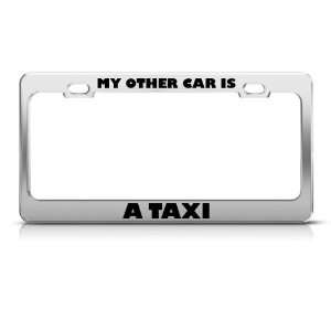  My Other Car Is A Taxi license plate frame Stainless Metal 