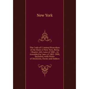  Criminal Procedure of the State of New York, Being Chapter 442, Laws 