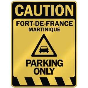   CAUTION FORT DE FRANCE PARKING ONLY  PARKING SIGN 
