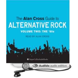  The Alan Cross Guide to Alternative Rock, Volume 2 