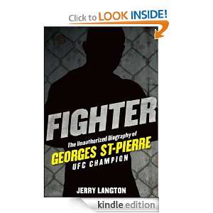 Fighter The Unauthorized Biography of Georges St Pierre, UFC Champion
