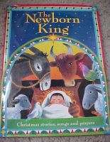 The Newborn King Christmas Stories Songs Prayers HC/DJ  
