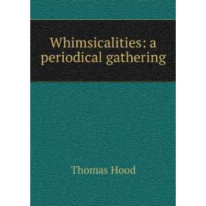  Whimsicalities a periodical gathering Thomas Hood Books
