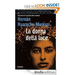 La donna della luce (Bestseller) (Italian Edition) Hernán Huarache 