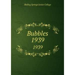  Bubbles. 1939 Boiling Springs Junior College Books