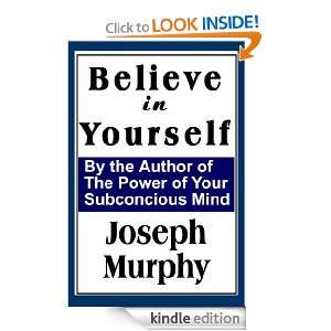 Believe in Yourself Joseph Murphy  Kindle Store