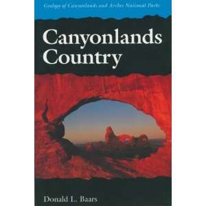  Canyonlands Country Geology of Canyonlands and Arches 