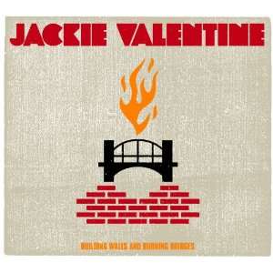  Building Walls & Burning Bridges Jackie Valentine Music