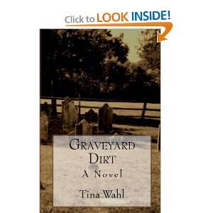  Graveyard Dirt (9781440482670) Tina Wahl Books