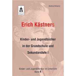 Erich Kästners: Kinder  und Jugendbücher in der Grundschule und 