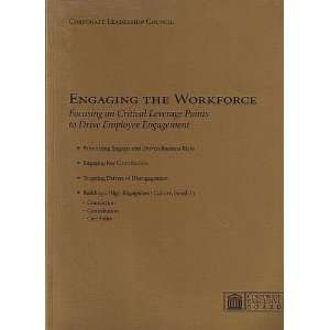 Engaging the Workforce Corporate Leadership Council  