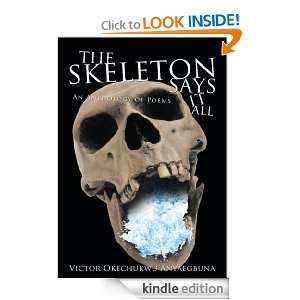 THE SKELETON SAYS IT ALL An Anthology of Poems Victor Okechukwu 