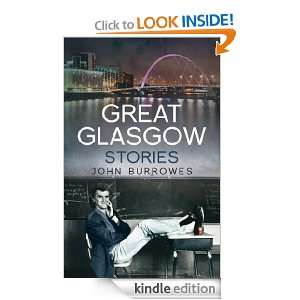 Great Glasgow Stories John Burrowes  Kindle Store