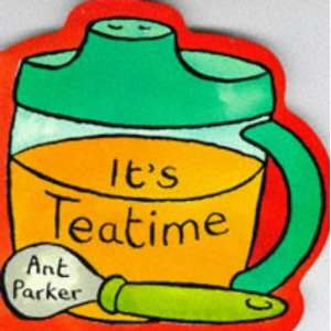  Its Teatime (Babys Day Books) (9780333669259) Ant Parker 