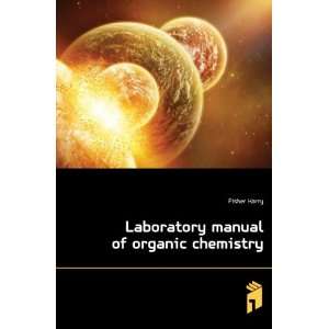  Laboratory manual of organic chemistry Fisher Harry 