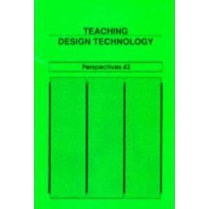  Teaching Design Technology (Perspectives S, V.43 