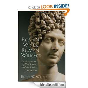 Roman Wives, Roman Widows The Appearance of New Women and the Pauline 
