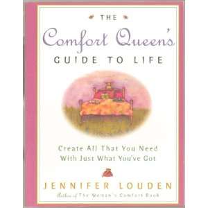 The Comfort Queens Guide to Life   Create All That You Need With Just 