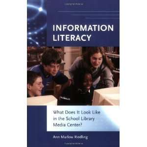  Information Literacy: What Does It Look Like in the School 