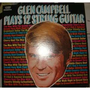  Glen Campbell Plays 12 String Guitar: Glen Campbell: Music