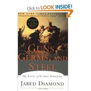  By Jared M. Diamond: Guns, Germs, and Steel: The Fates of 