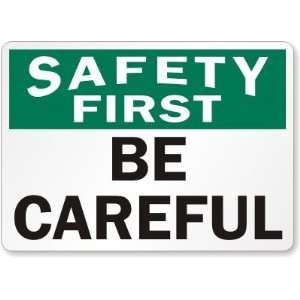  Safety First Be Careful Plastic Sign, 14 x 10