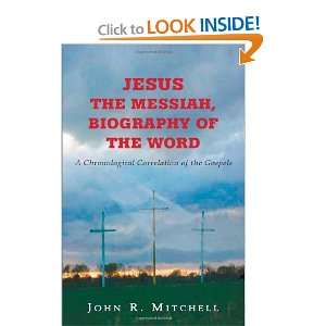  Jesus the Messiah, Biography of the Word (9781413457476 