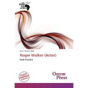  Roger Walker (Actor) (9786138529200) Aeron Charline 