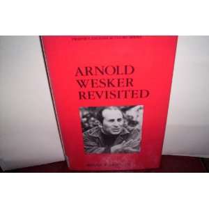  Arnold Wesker Revisited (Twaynes English Authors Series 