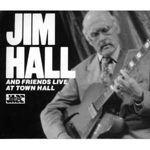  Jim Hall and Friends Live At Town Hall, Vol 1 & 2: Jim Hall 
