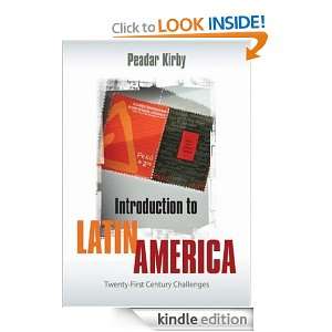 Introduction to Latin America: Twenty First Century Challenges: Peadar 