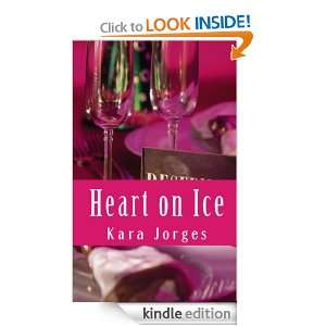 Heart on Ice Kara Jorges  Kindle Store