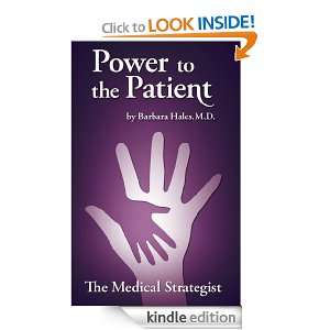 Power to the PatientThe Medical Strategist Barbara Hales M.D 