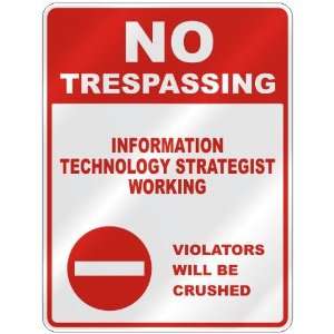 NO TRESPASSING  INFORMATION TECHNOLOGY STRATEGIST WORKING 