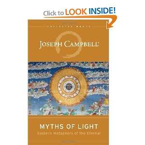 Myths of Light Eastern Metaphors of the Eternal (The Collected Works 