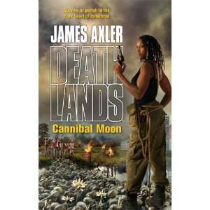  Cannibal Moon (Deathlands #77) (9780373625871) James 