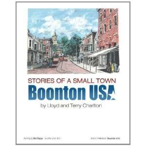   Small Town Boonton, USA By Lloyd and Terry Charlton  N/A  Books