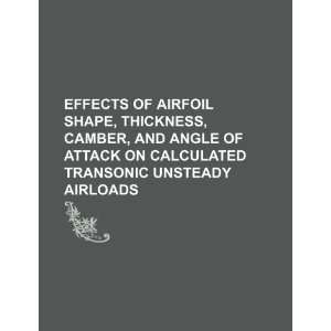  Effects of airfoil shape, thickness, camber, and angle of 
